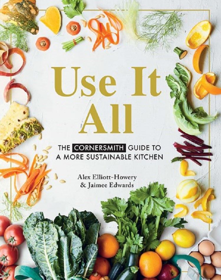 Use It All - The Cornersmith Guide to a More Sustainable Kitchen - Ball Mason Australia