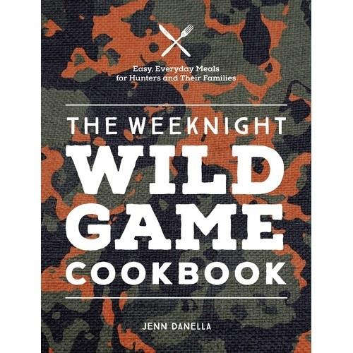 Weeknight Wild Game Cookbook - Ball Mason Australia